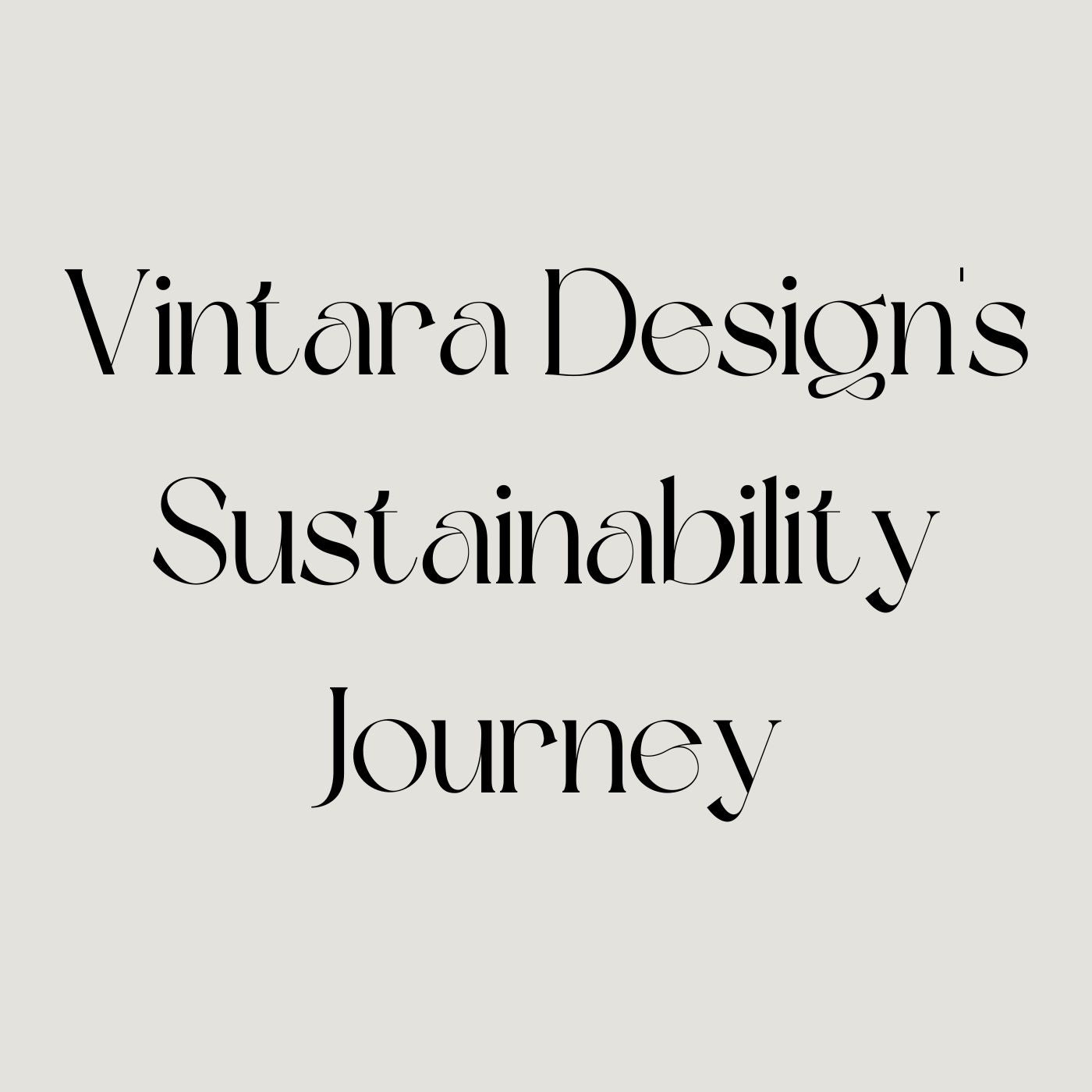 Vintara Design's Sustainability Journey: Commitment to Eco-Friendly Practices